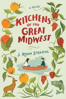 Kitchens of the Great Midwest - J. Ryan Stradal - 10/14/2015 - 6:30pm