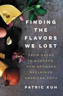 Finding the Flavors We Lost - Patric Kuh - 10/22/2016 - 8:00pm