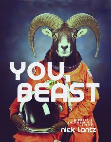 You, Beast - Nick Lantz - 11/04/2017 - 10:30am