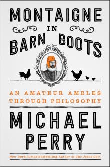 Montaigne in Barn Boots - Michael Perry - 11/05/2017 - 12:00pm
