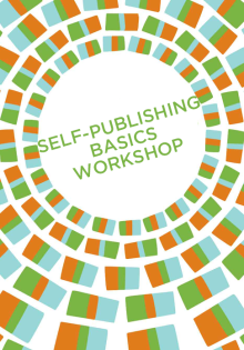 Self-Publishing Basics Workshop -  - 09/27/2015 - 2:00pm