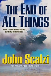 The End of All Things - John Scalzi - 08/17/2015 - 7:00pm