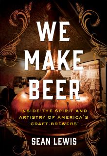 We Make Beer - Sean Lewis - 10/17/2014 - 5:00pm