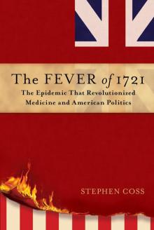 The Fever of 1721 - Stephen Coss - 10/22/2016 - 12:00pm