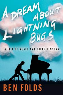 A Dream of Lightning Bugs - Ben Folds - 10/20/2019 - 1:30pm