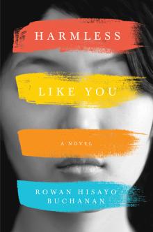 Harmless Like You - Rowan Hisayo Buchanan - 03/09/2017 - 7:00pm