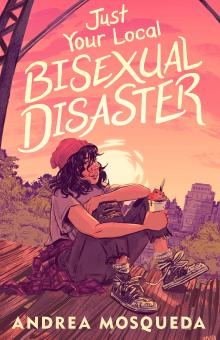 Just Your Local Bisexual Disaster - Andrea Mosqueda - 05/25/2022 - 10:30am