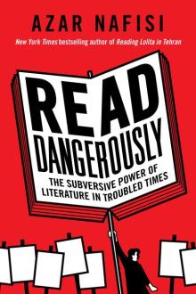 READ DANGEROUSLY - Azar Nafisi - 05/10/2022 - 7:00pm