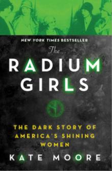The Radium Girls - Kate Moore - 10/12/2018 - 7:30pm