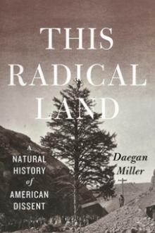 This Radical Land - Daegan Miller - 10/13/2018 - 4:30pm