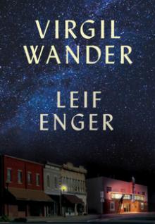Virgil Wander - Leif Enger - 10/16/2018 - 7:00pm
